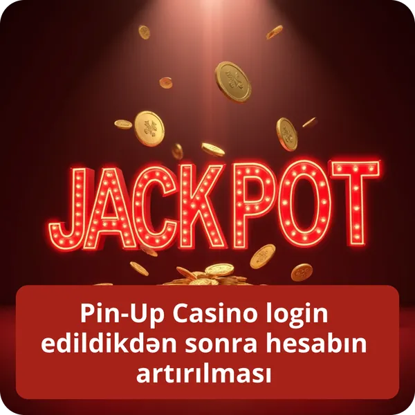 Pin-Up Casino login edildikdən sonra hesabın artırılması